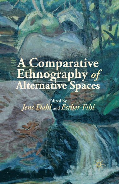 bokomslag Comparative Ethnography of Alternative Spaces