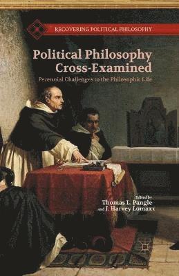 bokomslag Political Philosophy Cross-Examined