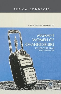 bokomslag Migrant Women of Johannesburg