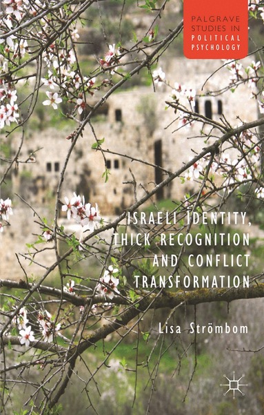 L. Strombom - Israeli Identity, Thick Recognition and Conflict Transformation, Häftad