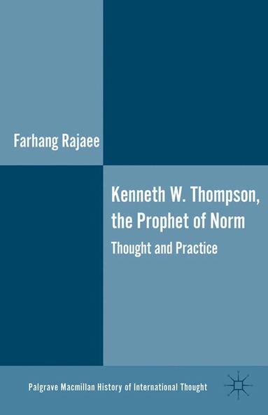 F. Rajaee - Kenneth W. Thompson, The Prophet of Norms, Häftad