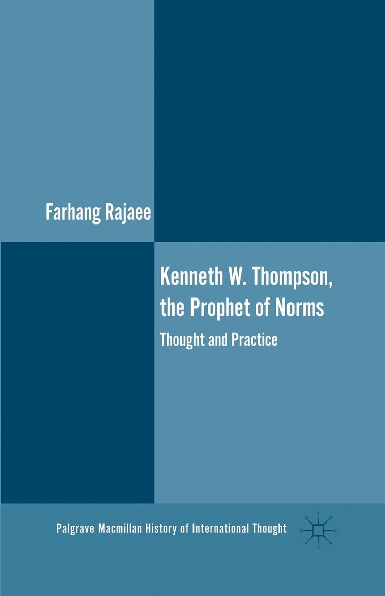 F. Rajaee - Kenneth W. Thompson, The Prophet of Norms, Häftad