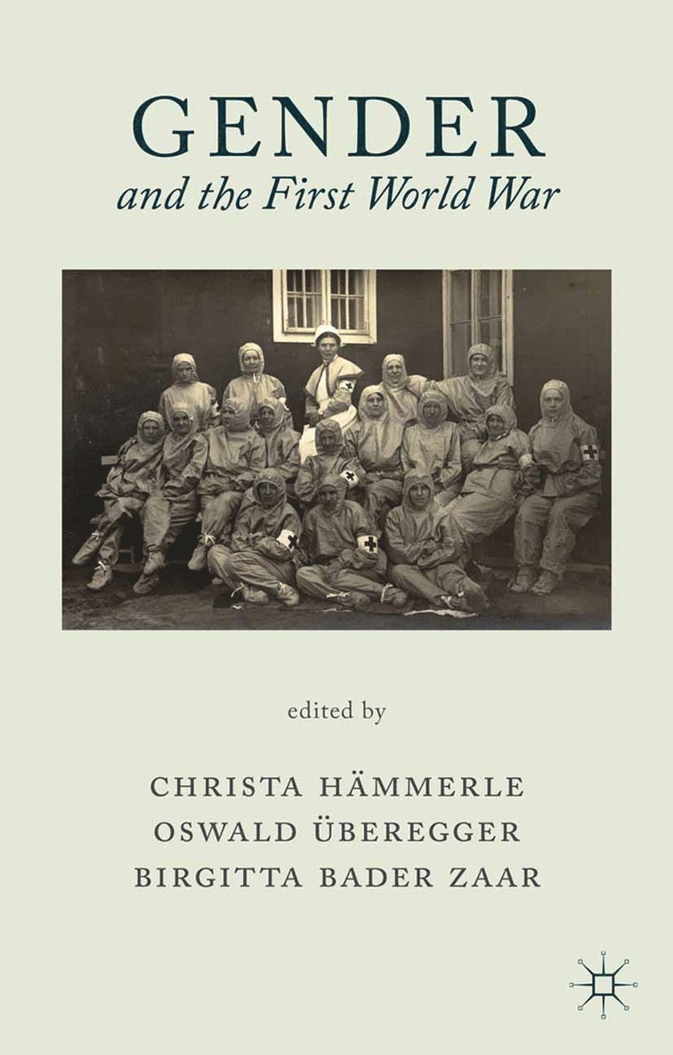 O. Überegger, B. Bader-Zaar, Kenneth A. Loparo, Christa Hämmerle - Gender and the First World War, Häftad