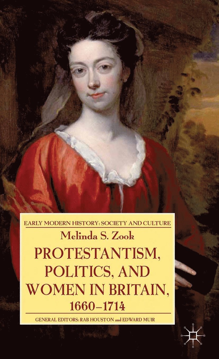 Melinda Zook - Protestantism, Politics, and Women in Britain, 1660-1714, Häftad