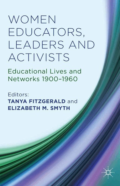 Tanya Fitzgerald, Elizabeth M. Smyth - Women Educators, Leaders and Activists, Häftad