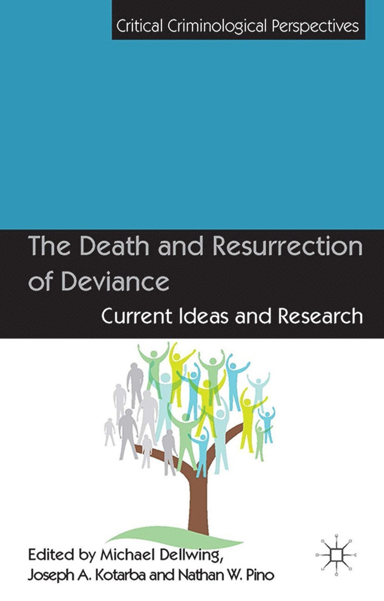 M. Dellwing, J. Kotarba, N. Pino - Death and Resurrection of Deviance, Häftad