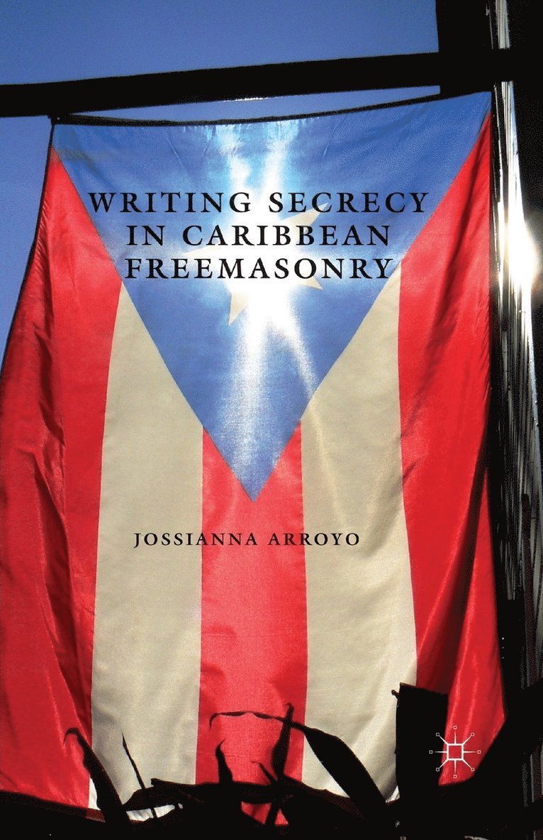 Writing Secrecy in Caribbean Freemasonry 1