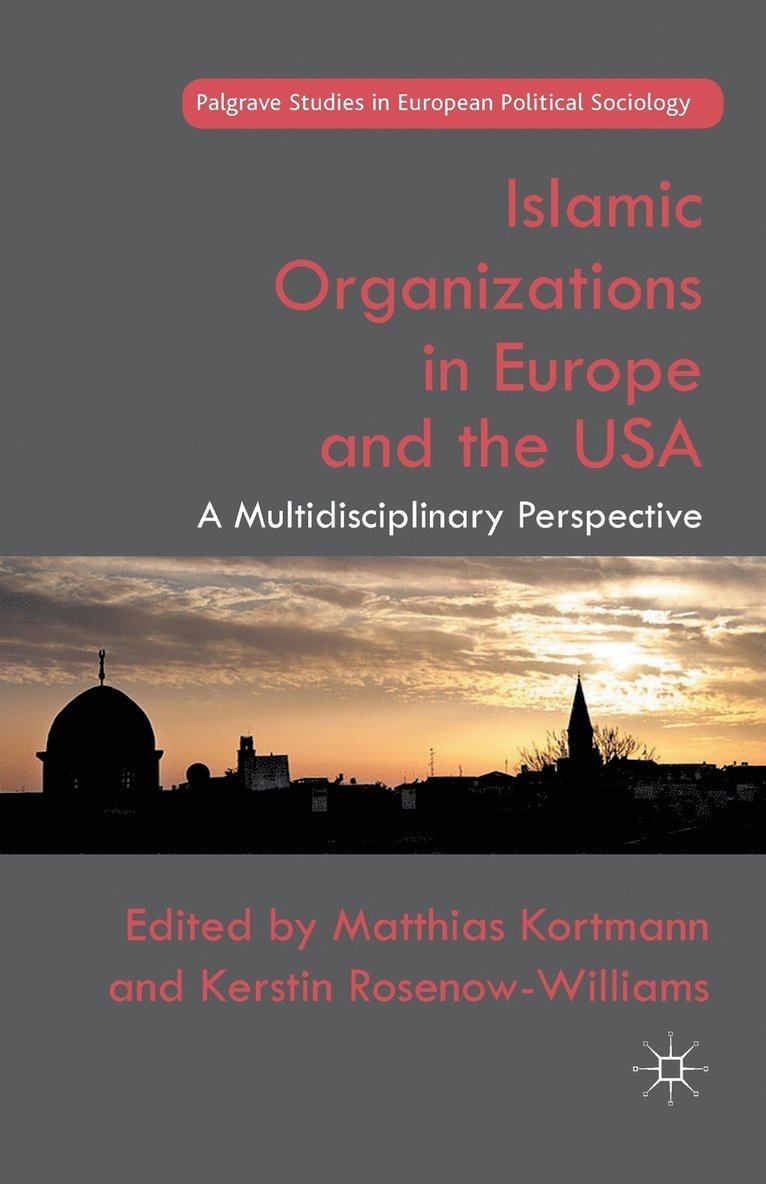 M. Kortmann, K. Rosenow-Williams - Islamic Organizations in Europe and the USA, Häftad