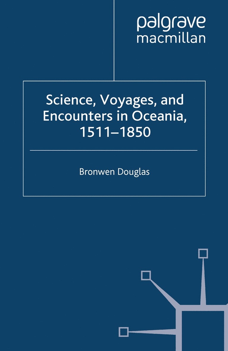 Science, Voyages, and Encounters in Oceania, 1511-1850 1