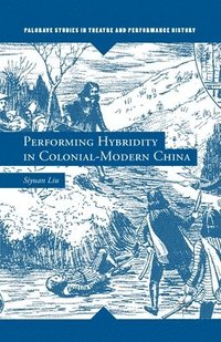 bokomslag Performing Hybridity in Colonial-Modern China