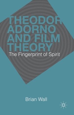 Theodor Adorno and Film Theory 1