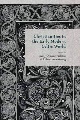 bokomslag Christianities in the Early Modern Celtic World