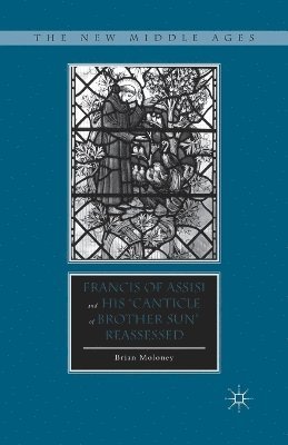 bokomslag Francis of Assisi and His "Canticle of Brother Sun" Reassessed