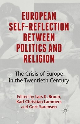 L. Bruun, K. Lammers, G. Sørensen - European Self-Reflection Between Politics and Religion, Häftad