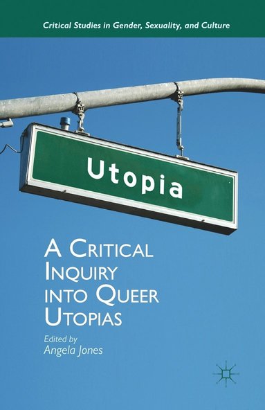 bokomslag A Critical Inquiry into Queer Utopias