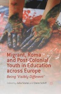 bokomslag Migrant, Roma and Post-Colonial Youth in Education across Europe