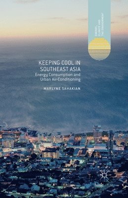 M. Sahakian - Keeping Cool in Southeast Asia, Häftad