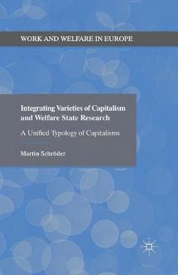 Integrating Varieties of Capitalism and Welfare State Research 1