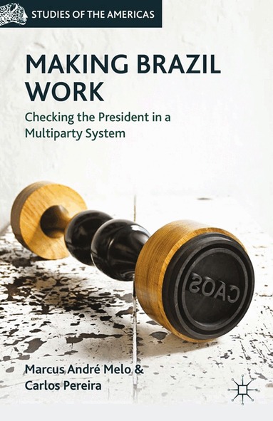 M. Melo, C. Pereira - Making Brazil Work, Häftad