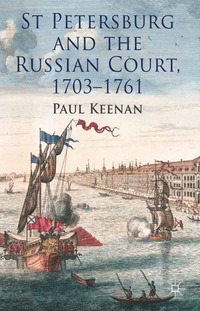 bokomslag St Petersburg and the Russian Court, 1703-1761