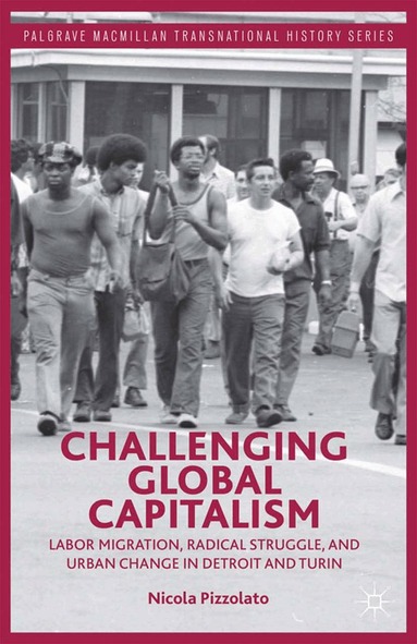 N. Pizzolato - Challenging Global Capitalism, Häftad