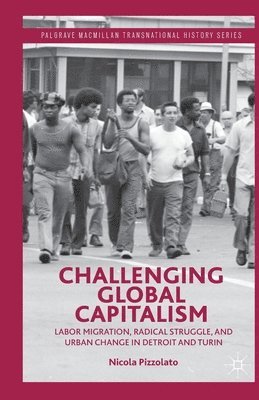 N. Pizzolato - Challenging Global Capitalism, Häftad