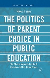 bokomslag Politics of Parent Choice in Public Education