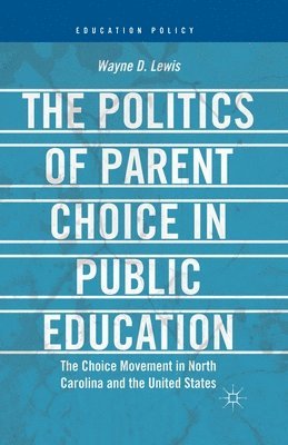 bokomslag The Politics of Parent Choice in Public Education