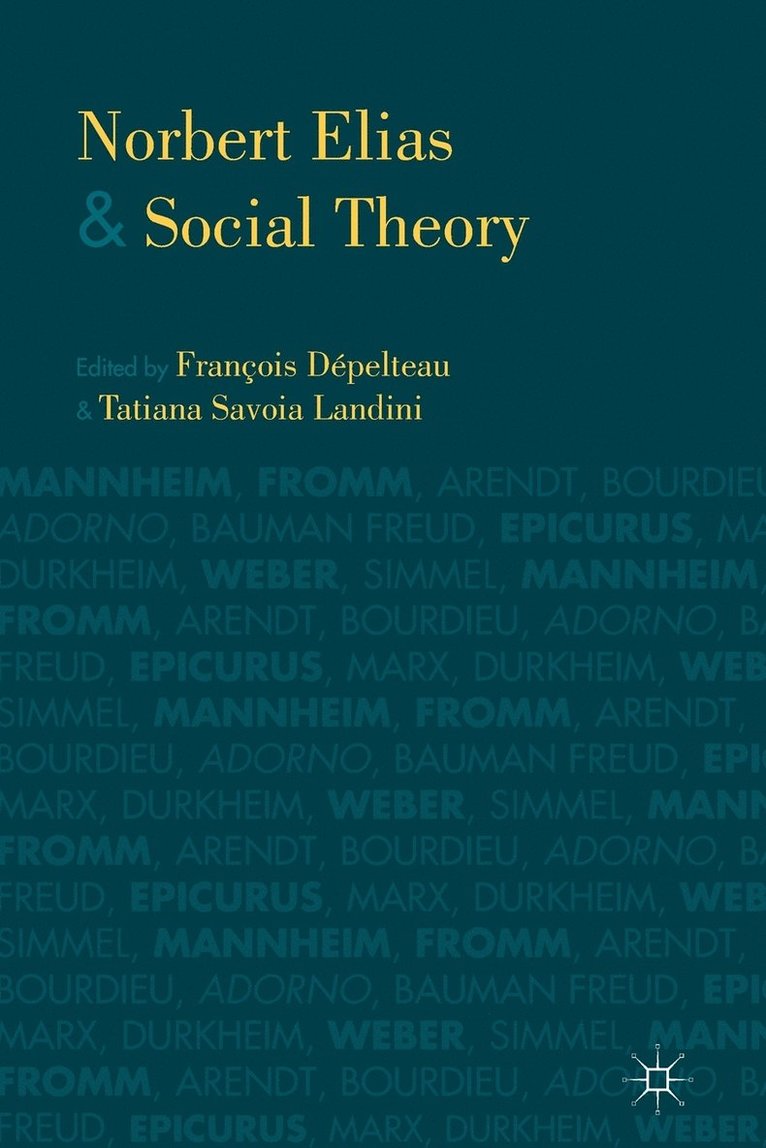 T. Landini, Kenneth A. Loparo, François Dépelteau - Norbert Elias and Social Theory, Häftad