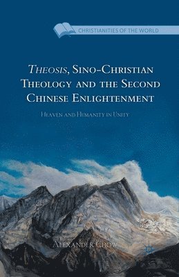 Theosis, Sino-Christian Theology and the Second Chinese Enlightenment 1