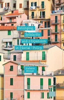 bokomslag Belonging, Solidarity and Expansion in Social Policy