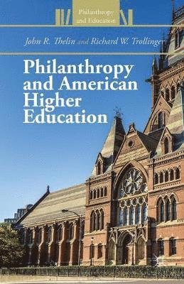 bokomslag Philanthropy and American Higher Education