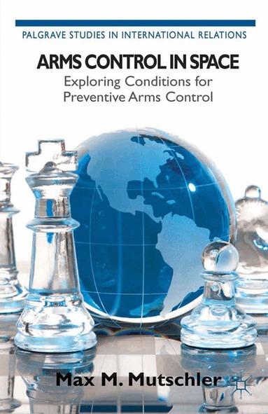 Max M. Mutschler, Kenneth A. Loparo, Max M. Mutschler - Arms Control in Space, Häftad