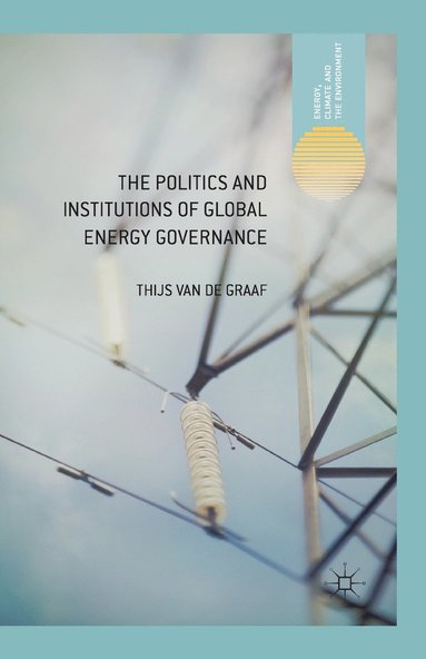 bokomslag The Politics and Institutions of Global Energy Governance