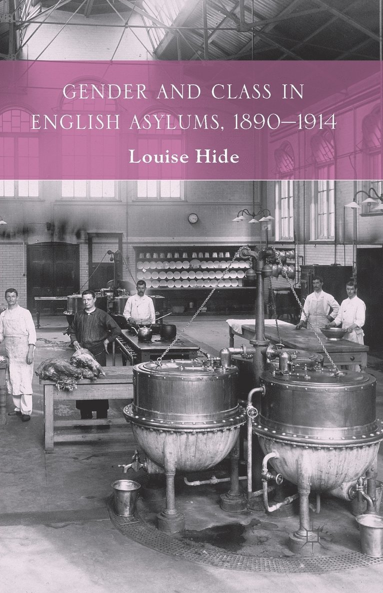 Gender and Class in English Asylums, 1890-1914 1