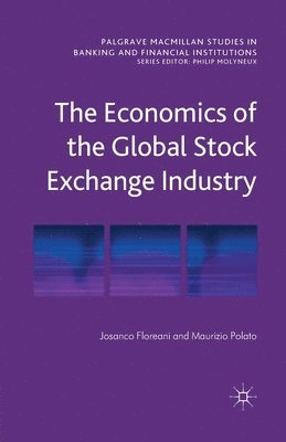 bokomslag The Economics of the Global Stock Exchange Industry