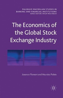 The Economics of the Global Stock Exchange Industry 1