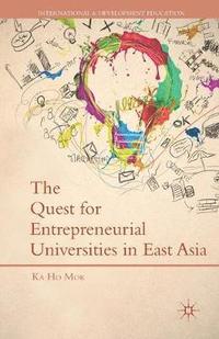 bokomslag The Quest for Entrepreneurial Universities in East Asia