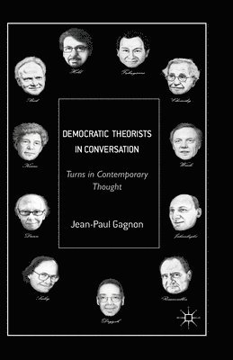 J. Gagnon - Democratic Theorists in Conversation, Häftad