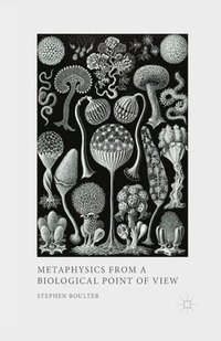 bokomslag Metaphysics from a Biological Point of View