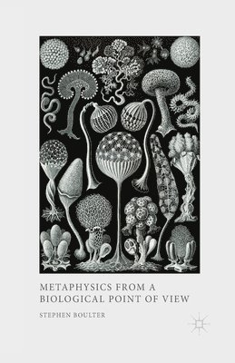 Metaphysics from a Biological Point of View 1