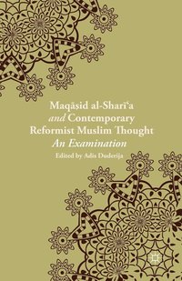 bokomslag Maqasid al-Sharia and Contemporary Reformist Muslim Thought