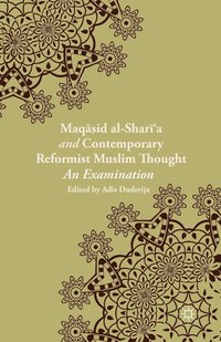 bokomslag Maqasid al-Shari'a and Contemporary Reformist Muslim Thought