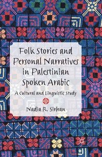 bokomslag Folk Stories and Personal Narratives in Palestinian Spoken Arabic