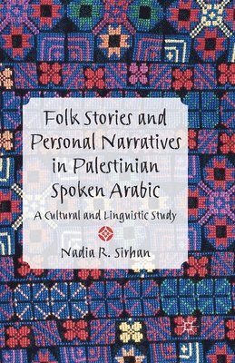 bokomslag Folk Stories and Personal Narratives in Palestinian Spoken Arabic