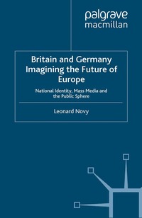 bokomslag Britain and Germany Imagining the Future of Europe