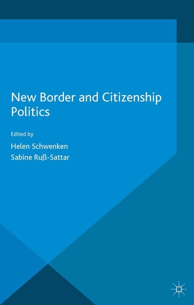H. Schwenken, S. Russ - New Border and Citizenship Politics, Häftad