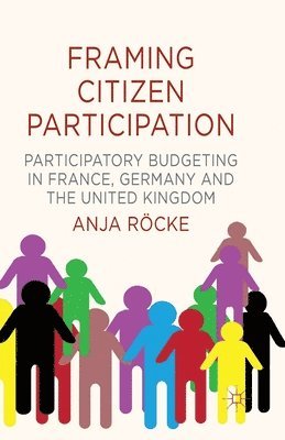 A. Röcke - Framing Citizen Participation, Häftad