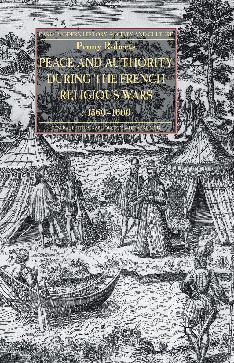 Peace and Authority During the French Religious Wars c.1560-1600 1