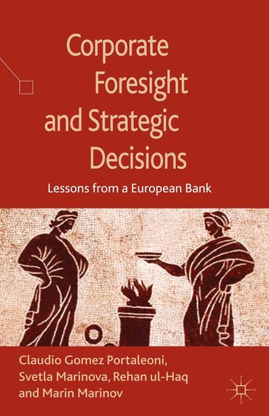 S. Marinova, R. Ul-Haq - Corporate Foresight and Strategic Decisions, Häftad